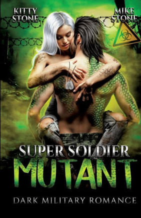 Super Soldier - Mutant : Dark Military Romance