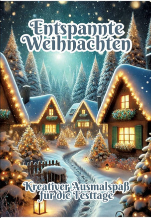 Entspannte Weihnachten : Kreativer Ausmalspaß Für Die Festtage