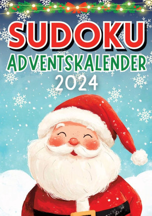 Sudoku Adventskalender 2024 ? Weihnachtsgeschenk : Adventskalender für Erwachsene, Oma und Opa mit +70 Sudokus (Leicht bis Schwer) Inkl. Lösungen ? Drei Rätsel für jeden Tag bis Weihnachten ? Rätselbuch für Senioren, Oma und Opa Sudoku Adventskalender 2024 ? Weihnachtsgeschenk : Adventskalender für Erwachsene, Oma und Opa mit +70 Sudokus (Leicht bis Schwer) Inkl. Lösungen ? Drei Rätsel für jeden Tag bis Weihnachten ? Rätselbuch für Senioren, Oma und Opa