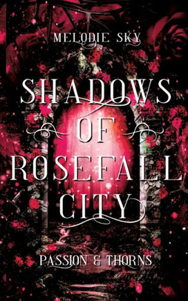 Shadows of Rosefall City : Passion & Thorns