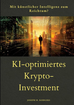 KI-optimiertes Krypto-Investment : Mit Künstlicher Intelligenz zum Reichtum?