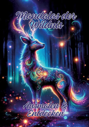 Mandalas der Wildnis : Ausmalen & Entdecken
