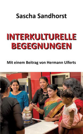 Interkulturelle Begegnungen : Mit einem Beitrag von Hermann Ulferts