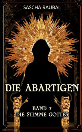 Die Stimme Gottes : Dia Abartigen, Band 7