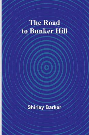 The Road to Bunker Hill