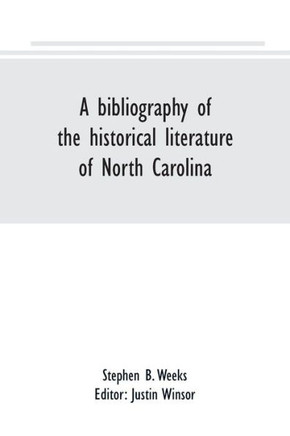 A Bibliography of the Historical Literature of North Carolina