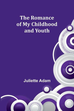 The Romance of My Childhood and Youth