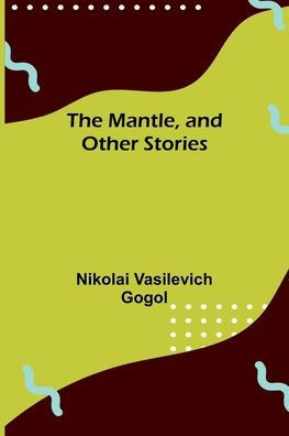 The Mantle, and Other Stories