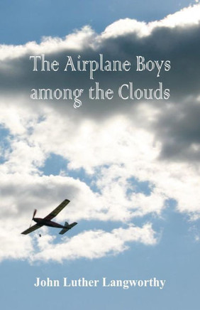 The Airplane Boys Among the Clouds The Airplane Boys Among the Clouds
