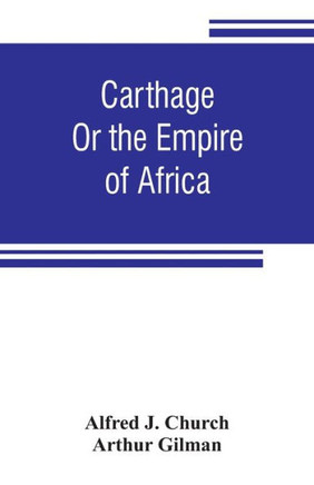 Carthage : Or the Empire of Africa