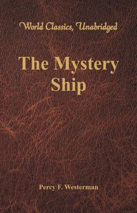 The Mystery Ship (World Classics, Unabridged) The Mystery Ship (World Classics, Unabridged)