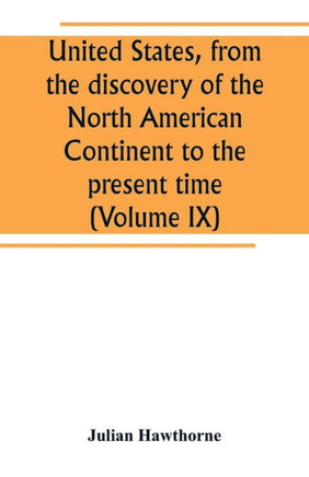 United States, from the Discovery of the North American Continent to the Present Time