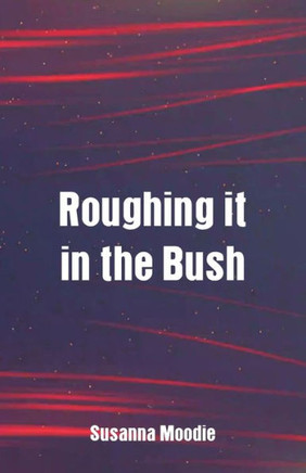 Roughing It in the Bush