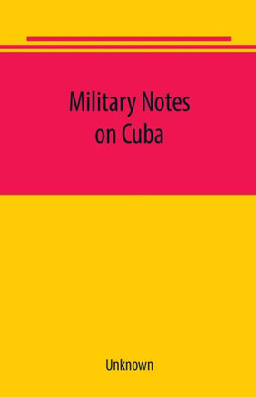 Military Notes on Cuba