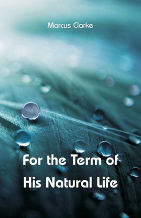 For the Term of His Natural Life