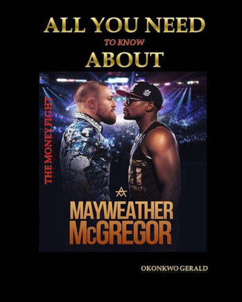 Everything you need to know about Floyd Mayweather vs Conor McGregor: The Money Fight (Boxing)