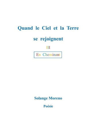 Quand le ciel et la terre se rejoignent : En Cheminant