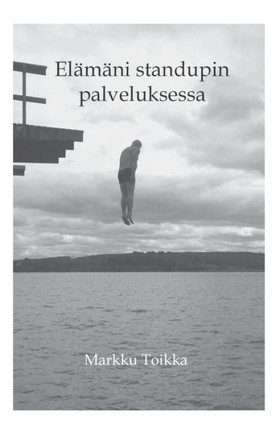 Elämäni stand upin palveluksessa
