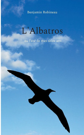 L'Albatros : ou l'été de mes seize ans