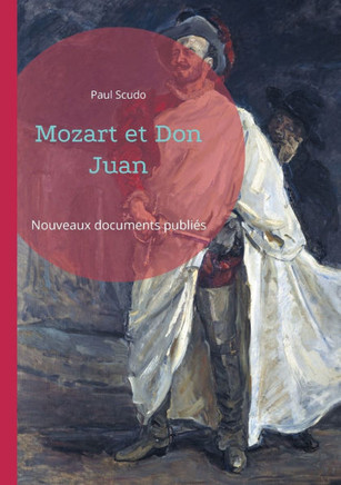Mozart et Don Juan : Une plongée dans les coulisses de la création de l'un des opéras les plus célèbres de Wolfgang Amadeus Mozart, "Don Giovanni"