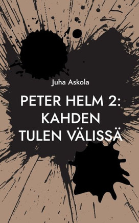 Peter Helm 2 : Kahden tulen välissä