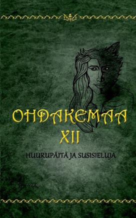 Ohdakemaa 12 : Huurupäitä ja Susisieluja