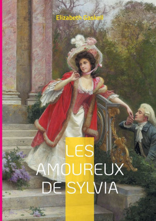 Les Amoureux de Sylvia : Une exploration poignante de l'amour et du destin dans l'Angleterre victorienne par Elizabeth Gaskell