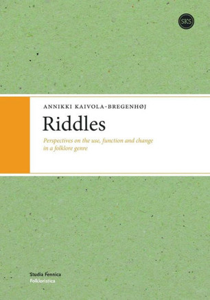 Riddles : Perspectives on the use, function and change in a folklore genre