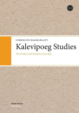 Kalevipoeg Studies : The Creation and Reception of an Epic