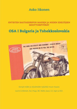 Entisten rautaesiripun maiden ja niiden edeltäjien moottoripyörät : OSA I Bulgaria ja Tshekkoslovakia