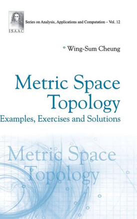 Metric Space Topology: Examples, Exercises and Solutions