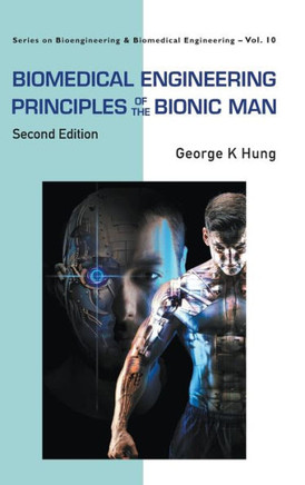 Biomedical Engineering Principles of the Bionic Man (Second Edition)