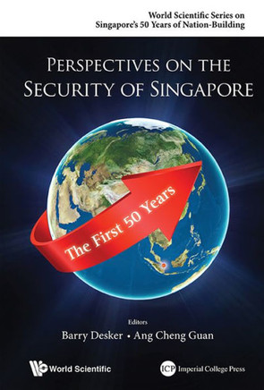 Perspectives on the Security of Singapore : The First 50 Years