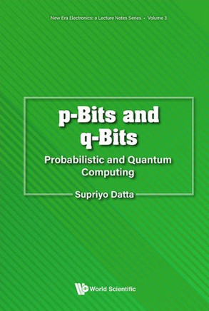 P-Bits and Q-Bits : Probabilistic and Quantum Computing