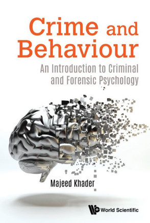Crime and Behaviour : An Introduction to Criminal and Forensic Psychology