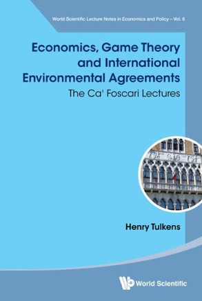 Economics, Game Theory and International Environmental Agreements : The Ca' Foscari Lectures