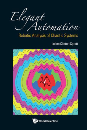 Elegant Automation : Robotic Analysis of Chaotic Systems