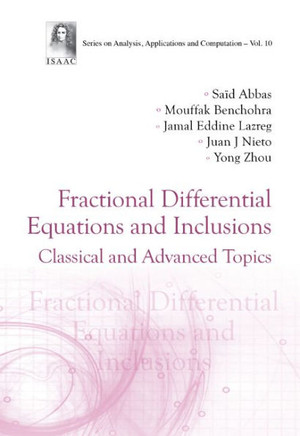 Fractional Differential Equations and Inclusions: Classical and Advanced Topics