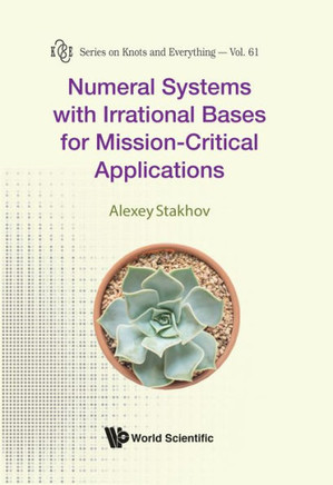 Numeral Systems with Irrational Bases for Mission-critical Applications