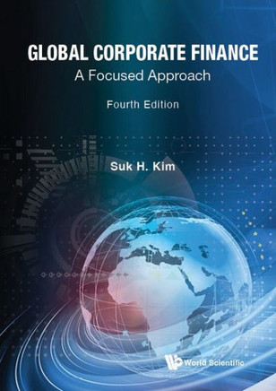 Global Corporate Finance : A Focused Approach