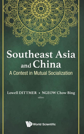 Southeast Asia and China : A Contest in Mutual Socialization