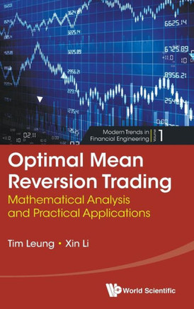 Optimal Mean Reversion Trading : Mathematical Analysis and Practical Applications