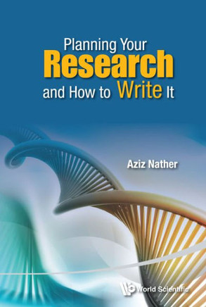 Planning Your Research and how to Write it