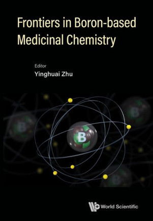 Frontiers in Boron-Based Medicinal Chemistry