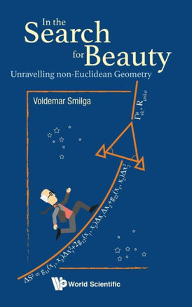 In the Search for Beauty : Unravelling Non-Euclidean Geometry