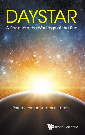 Daystar : A Peep Into the Workings of the Sun