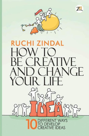 How to be Creative and Change Your Life