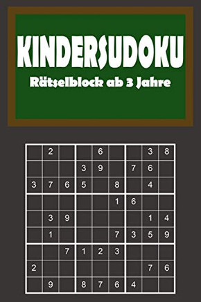 Kindersudoku - R?tselblock Ab 3 Jahre: 200 Leichte R?tsel F?r Anf?nger Mit L÷Sungen 9X9 (German Edition)