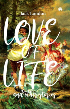 Love the Life and Other Stories