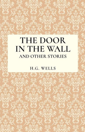 The Door in the Wall and Other Stories